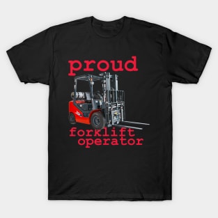 proud forklift operator T-Shirt